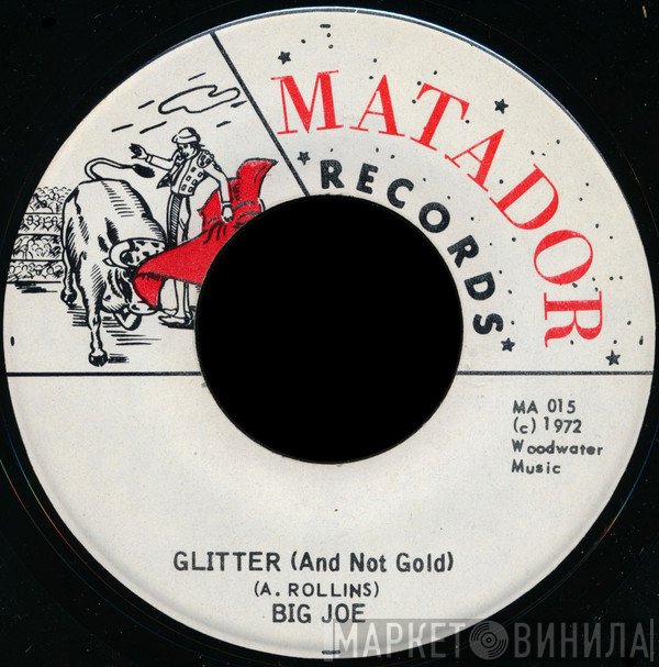 Big Joe - Glitter (And Not Gold)