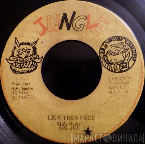 Big Joe - Lick Them Face