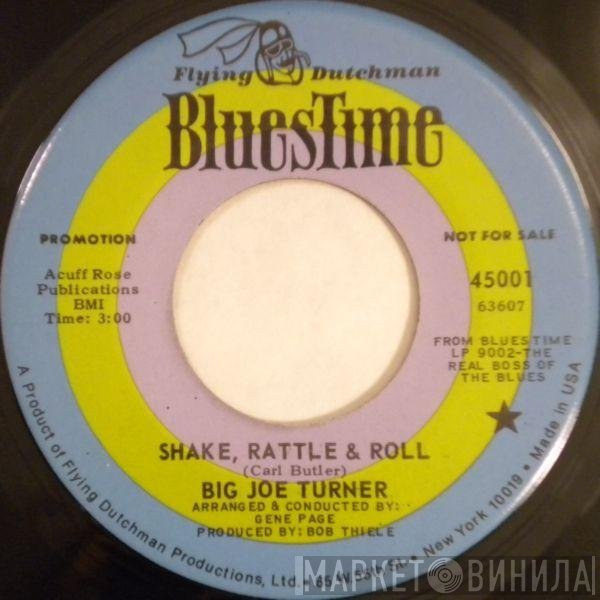 Big Joe Turner  - Shake, Rattle & Roll / Two Loves Have I