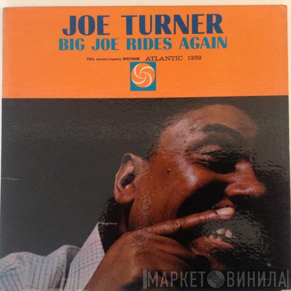 Big Joe Turner  - Big Joe Rides Again