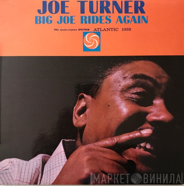 Big Joe Turner  - Big Joe Rides Again
