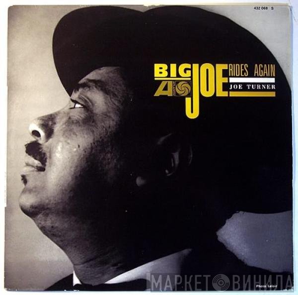 Big Joe Turner  - Big Joe Rides Again