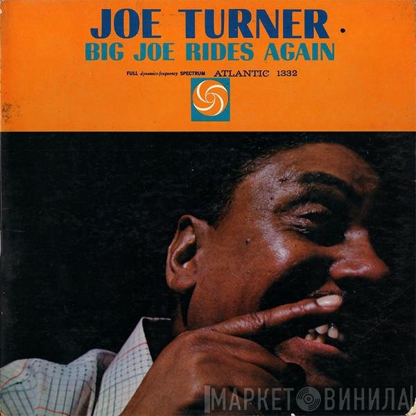 Big Joe Turner  - Big Joe Rides Again