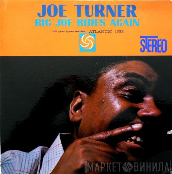 Big Joe Turner  - Big Joe Rides Again