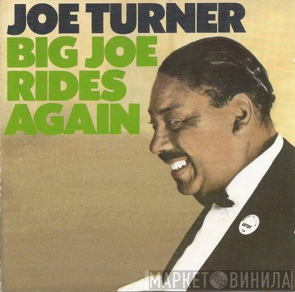 Big Joe Turner  - Big Joe Rides Again