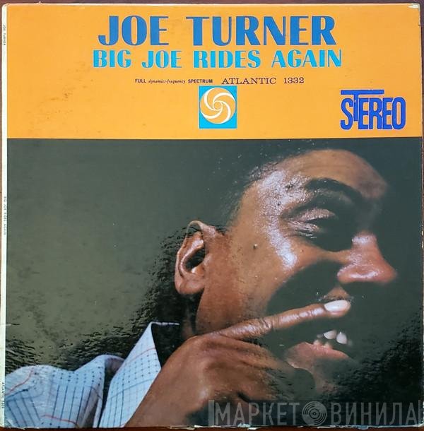 Big Joe Turner  - Big Joe Rides Again