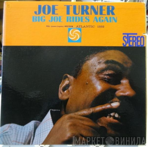 Big Joe Turner  - Big Joe Rides Again