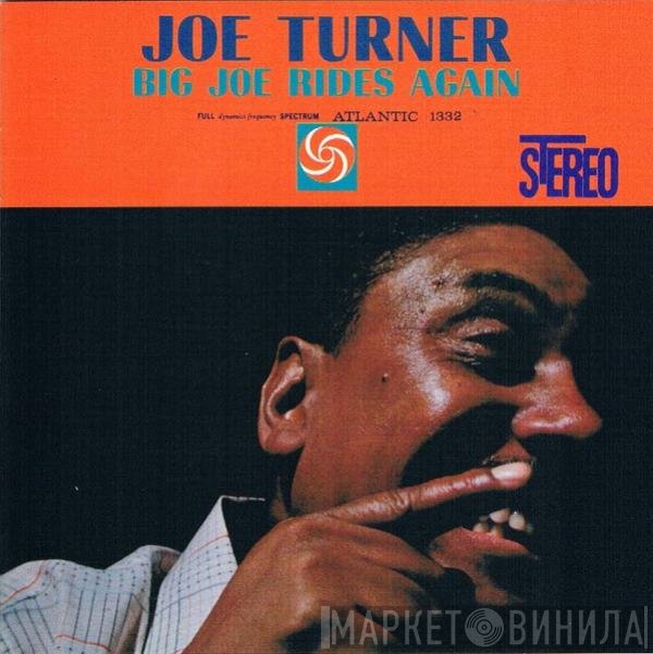 Big Joe Turner  - Big Joe Rides Again