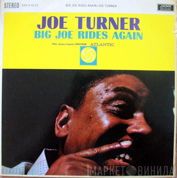Big Joe Turner  - Big Joe Rides Again