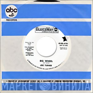 Big Joe Turner - Big Wheel / Bluer Than Blue