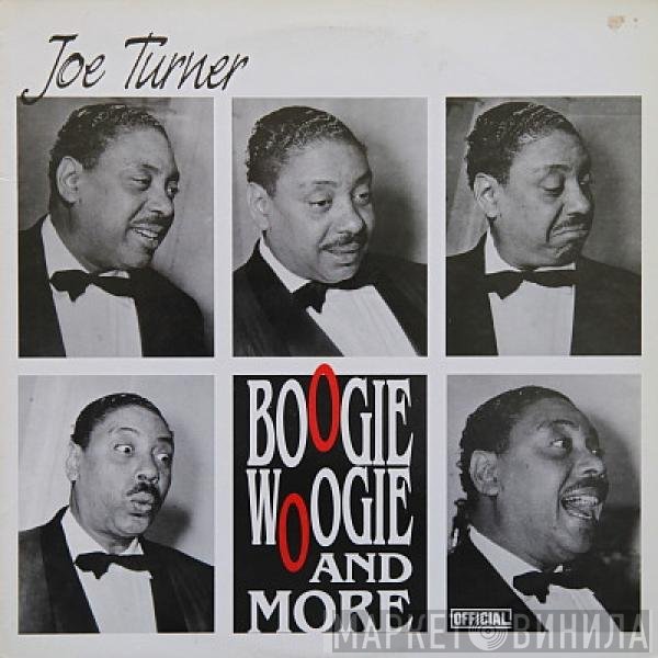 Big Joe Turner - Boogie Woogie And More
