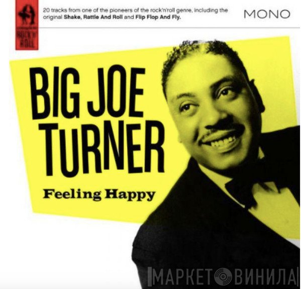 Big Joe Turner - Feeling Happy