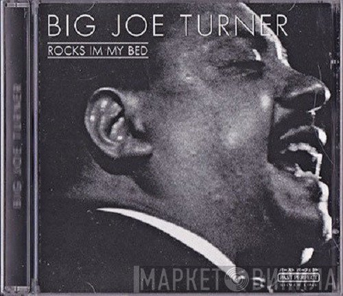 Big Joe Turner  - Rocks In My Bed