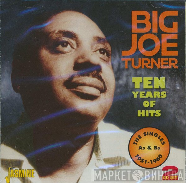 Big Joe Turner - Ten Years Of Hits (The Singles As &amp; Bs 1951-1960)