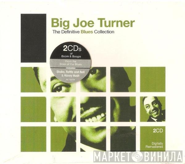 Big Joe Turner  - The Definitive Blues Collection