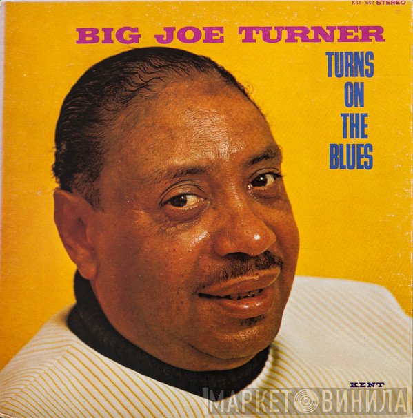 Big Joe Turner - Turns On The Blues