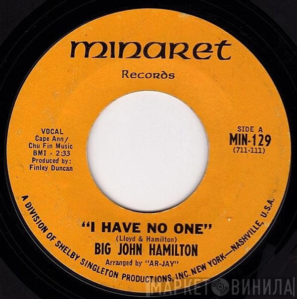 Big John Hamilton - I Have No One / I Just Want To Thank You