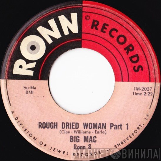 Big Mac  - Rough Dried Woman