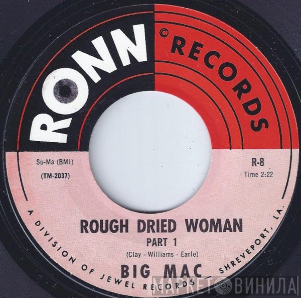 Big Mac  - Rough Dried Woman