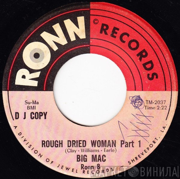 Big Mac  - Rough Dried Woman