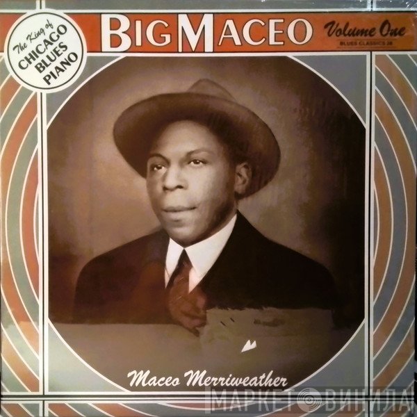 Big Maceo - The King Of Chicago Blues Piano Volume One