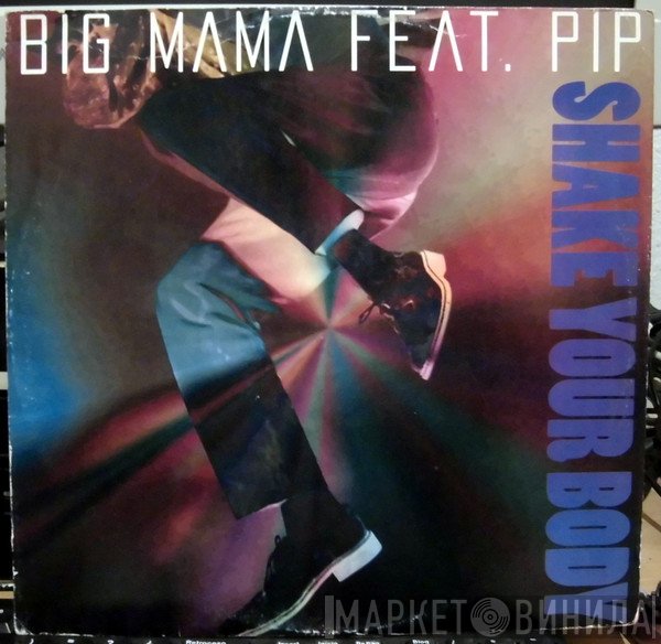 Big Mama, Pip  - Shake Your Body