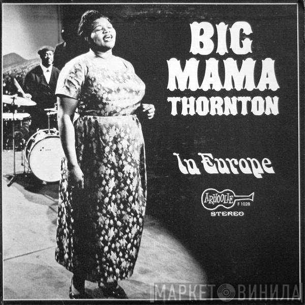 Big Mama Thornton  - In Europe