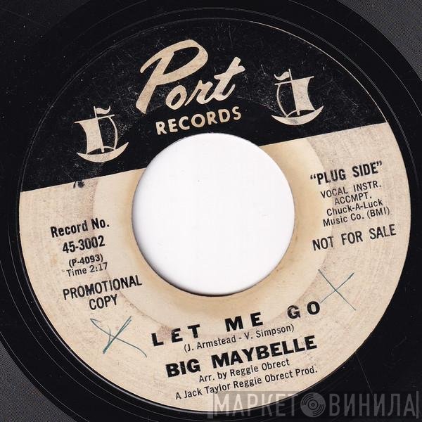 Big Maybelle  - Let Me Go / No Better For You