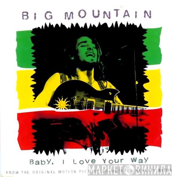 Big Mountain - Baby, I Love Your Way