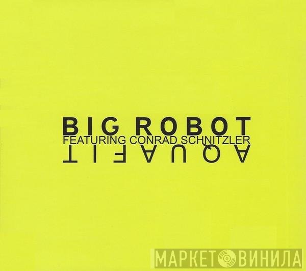 Big Robot Featuring Conrad Schnitzler  - Aquafit