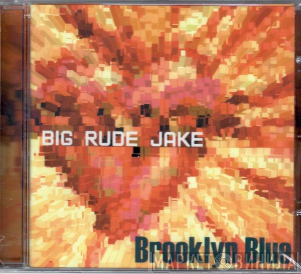 Big Rude Jake  - Brooklyn Blue