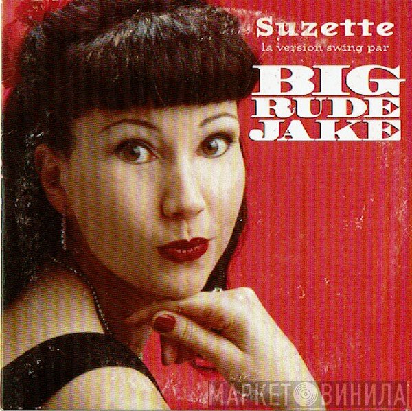 Big Rude Jake  - Suzette