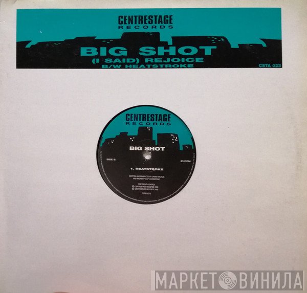 Big Shot - (I Said) Rejoice