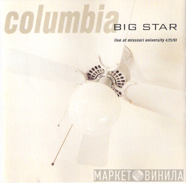 Big Star - Columbia (Live At Missouri University 4/25/93)