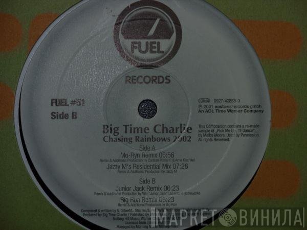 Big Time Charlie - Chasing Rainbows 2002