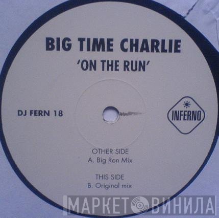 Big Time Charlie - On The Run