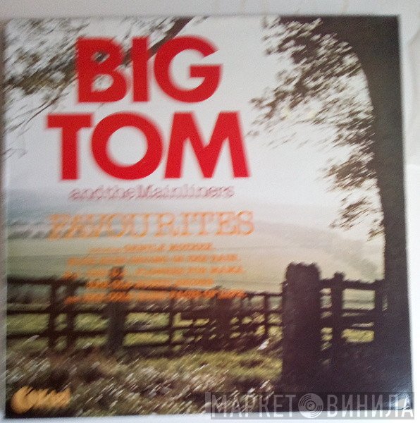 Big Tom And The Mainliners - Favourites
