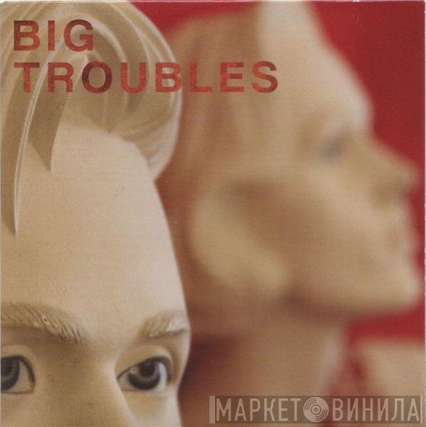 Big Troubles - Sad Girls
