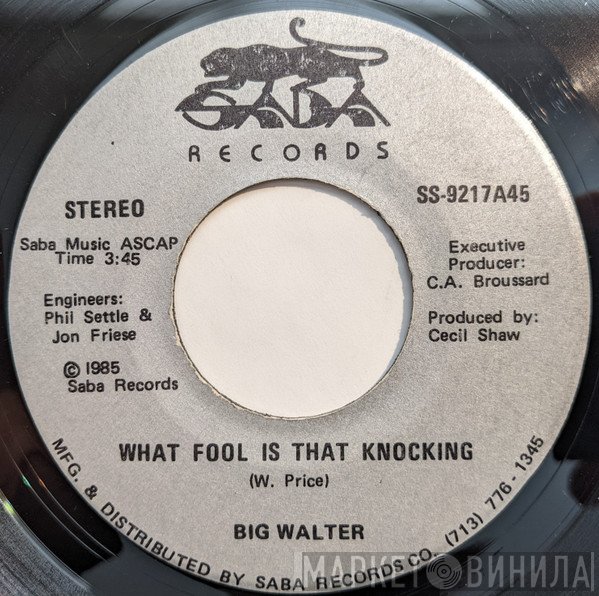 Big Walter Price - What Fool Is That Knocking / Walkin' Down Life's Hiway