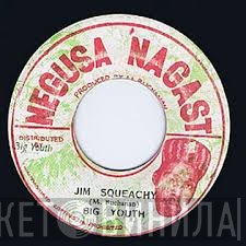 Big Youth - Jim Squeachy / Dilly Dally