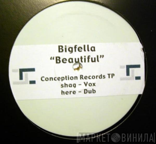 Bigfella - Beautiful