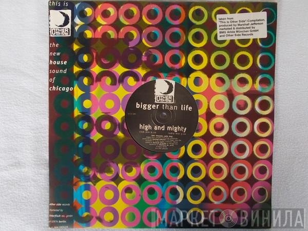 Bigger Than Life - Feel What I Feel