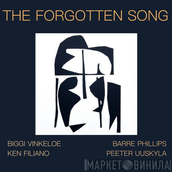 Biggi Vinkeloe, Ken Filiano, Barre Phillips, Peeter Uuskyla  - The Forgotten Song
