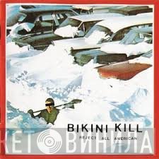 Bikini Kill - Reject All American