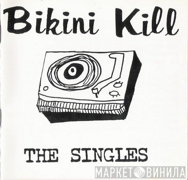 Bikini Kill  - The Singles