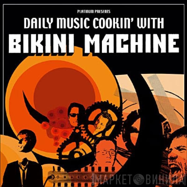 Bikini Machine  - Daily Music Cookin' With