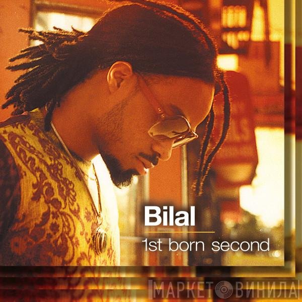 Bilal  - 1st Born Second