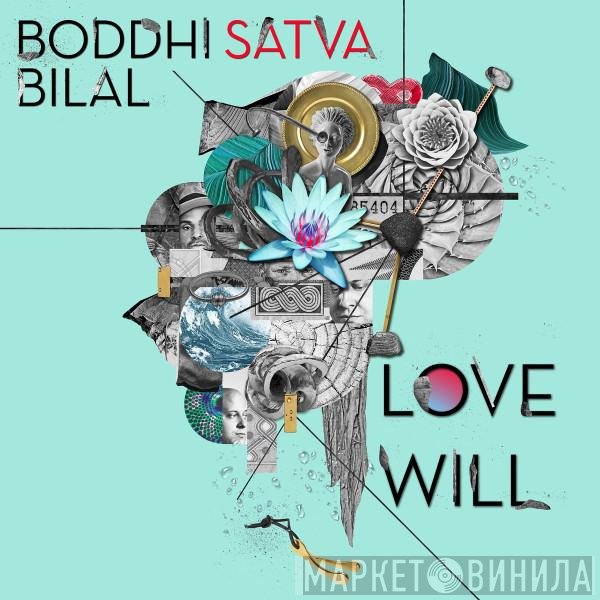 Bilal, Boddhi Satva - Love Will