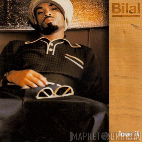 Bilal  - Love It
