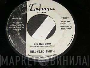 Bill (E.B.) Smith - Ten Storeys High / Bye Bye Blues
